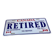 CANADA RETIRED Quebec Car Plate Size Novelty Souvenir Gift Plate | NO TIME, NO ADDRESS, NO TELEPHONE, NO MONEY, NO ???