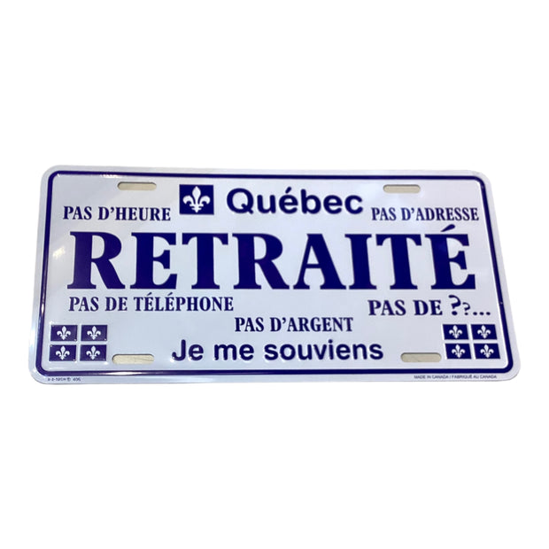 Quebec Retraite Plaque de Voiture - Pas D’Heure - Pas D’Adresse - Pas De Telephone - Pas de ???