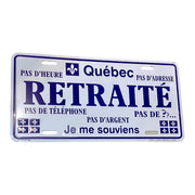 Quebec Retraite Plaque de Voiture - Pas D’Heure - Pas D’Adresse - Pas De Telephone - Pas de ???