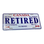 CANADA RETIRED Quebec Car Plate Size Novelty Souvenir Gift Plate | NO TIME, NO ADDRESS, NO TELEPHONE, NO MONEY, NO ???